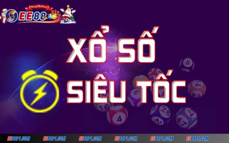 Xổ số siêu tốc là trò chơi quay số trả thưởng nhanh chóng